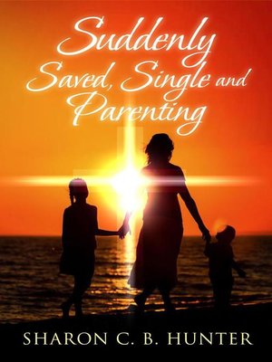 cover image of Suddenly Saved Single and Parenting